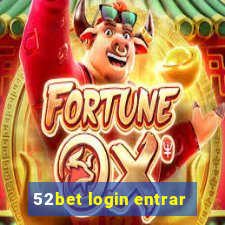 52bet login entrar